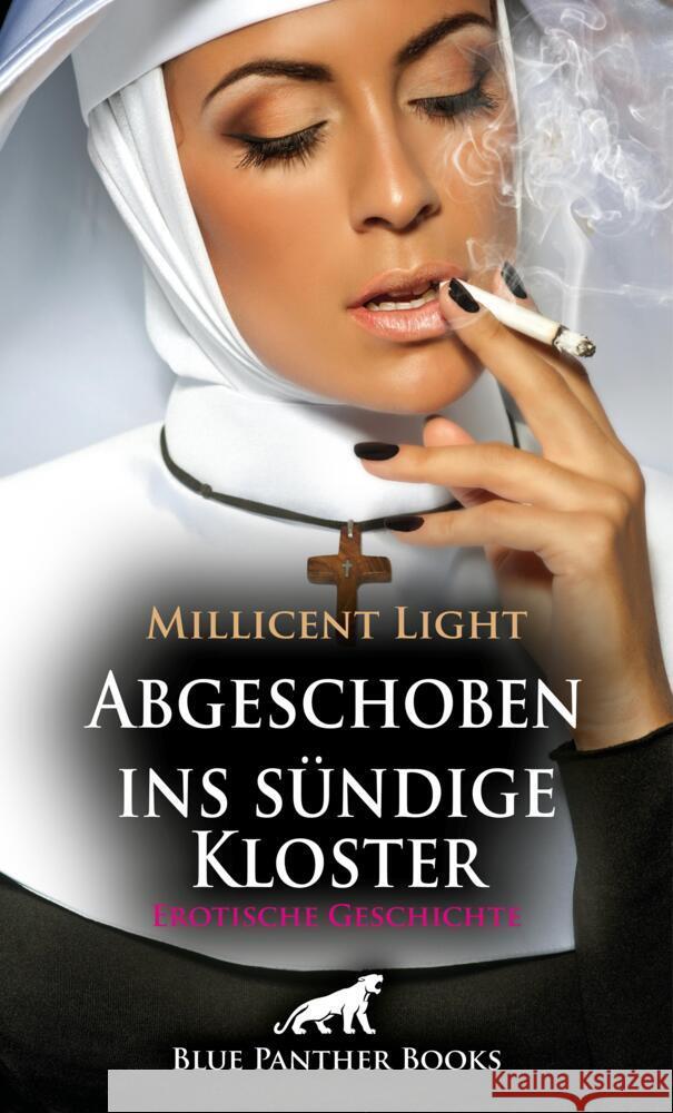 Abgeschoben ins sündige Kloster | Erotische Geschichte + 2 weitere Geschichten Light, Millicent 9783756148561