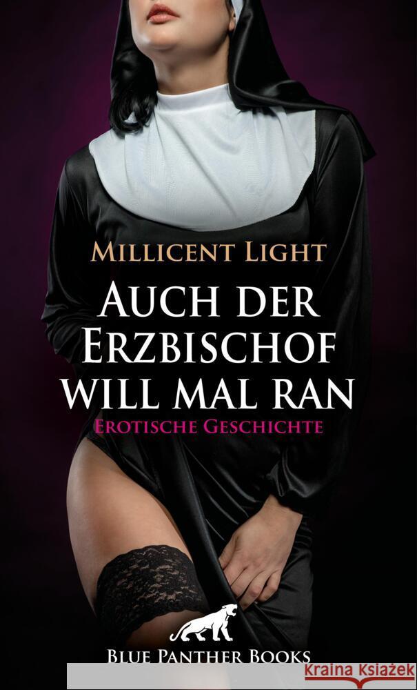 Auch der Erzbischof will mal ran | Erotische Geschichte + 1 weitere Geschichte Light, Millicent 9783756148653 blue panther books