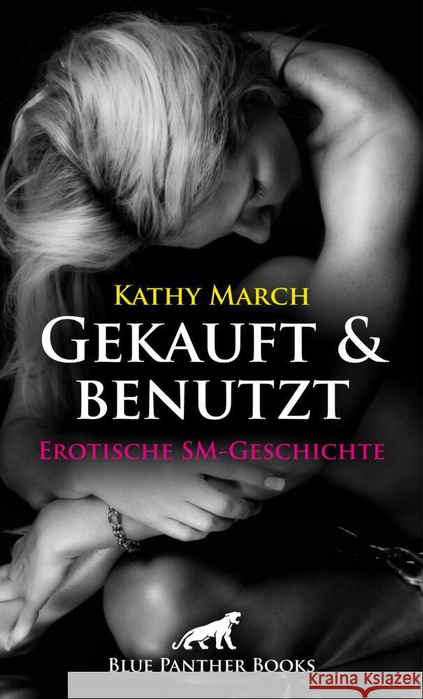 Gekauft & benutzt! Erotische SM-Geschichte + 1 weitere Geschichte March, Kathy 9783756149490