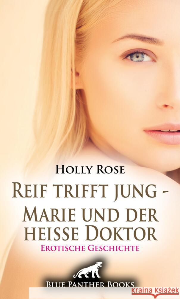 Reif trifft jung - Marie und der heiße Doktor | Erotische Geschichte + 1 weitere Geschichte Rose, Holly, Lyster, Dee 9783756149544 blue panther books