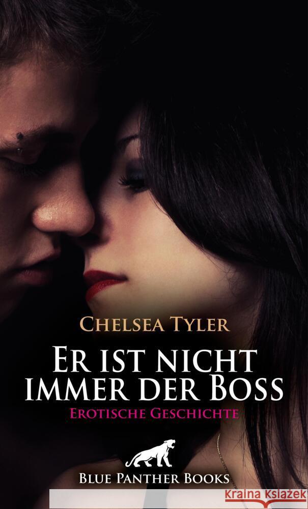 Er ist nicht immer der Boss | Erotische Geschichte + 4 weitere Geschichten Tyler, Chelsea 9783756149773