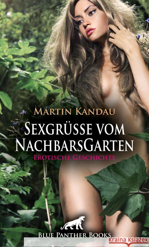 Sexgrüße vom NachbarsGarten | Erotische Geschichte + 1 weitere Geschichte Kandau, Martin, Galloway, Greta 9783756149902