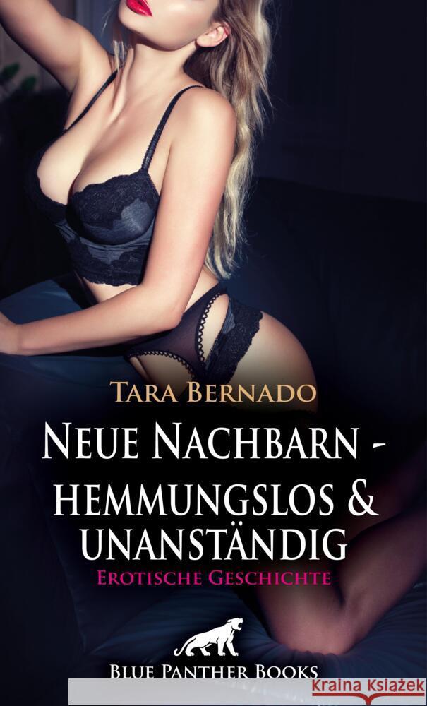 Neue Nachbarn - hemmungslos und unanständig | Erotische Geschichte + 1 weitere Geschichte Bernado, Tara 9783756150359 blue panther books