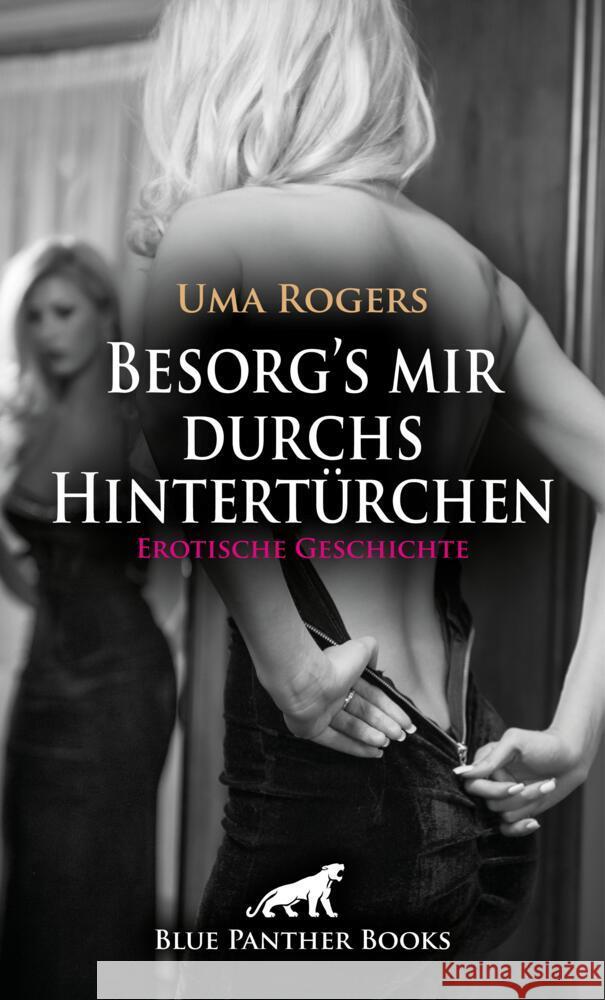 Besorg's mir durchs Hintertürchen | Erotische Geschichte + 3 weitere Geschichten Rogers, Uma 9783756150854 blue panther books