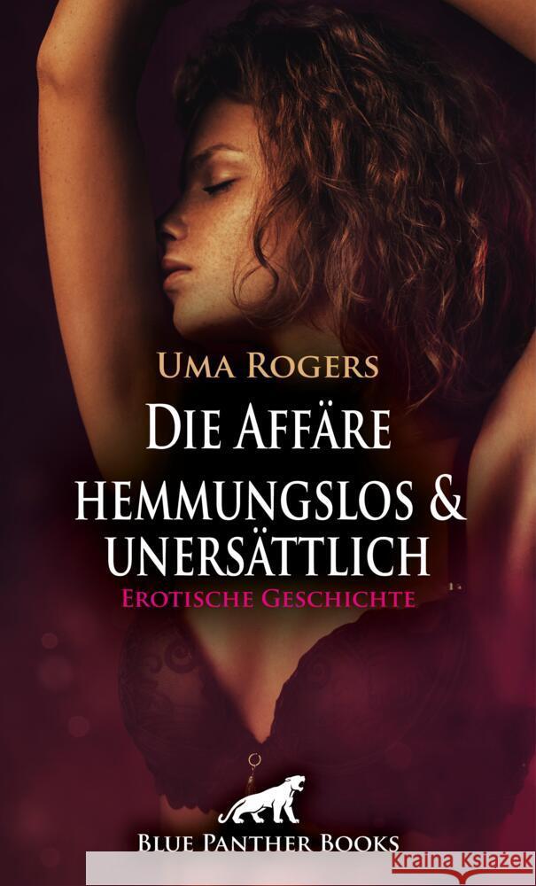 Die Affäre - hemmungslos und unersättlich | Erotische Geschichte + 2 weitere Geschichten Rogers, Uma, Murphy, Allyson 9783756150861 blue panther books