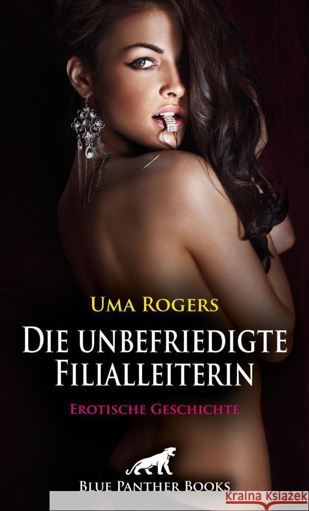 Die unbefriedigte Filialleiterin | Erotische Geschichte + 1 weitere Geschichte Rogers, Uma 9783756150878 blue panther books