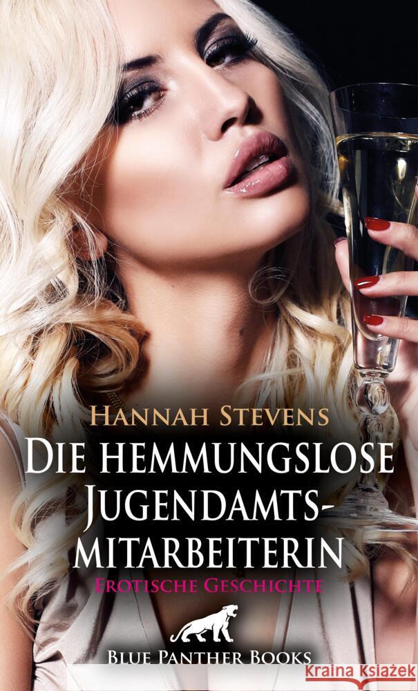 Die hemmungslose Jugendamtsmitarbeiterin | Erotische Geschichte + 2 weitere Geschichten Stevens, Hannah 9783756152803 blue panther books