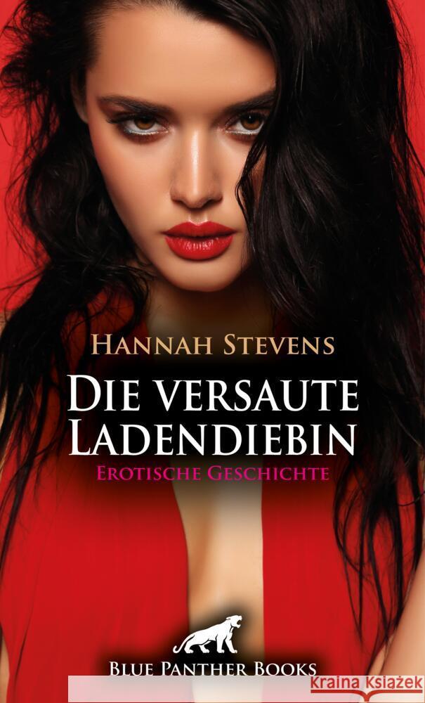 Die versaute Ladendiebin | Erotische Geschichte + 1 weitere Geschichte Stevens, Hannah 9783756152834 blue panther books