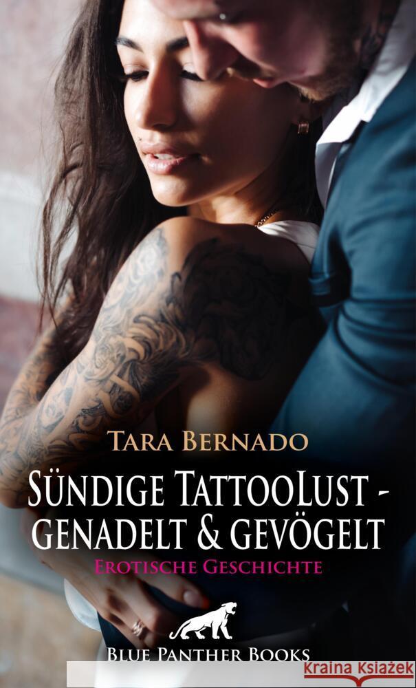 Sündige TattooLust - genadelt und gevögelt | Erotische Geschichte + 1 weitere Geschichte Bernado, Tara 9783756153114