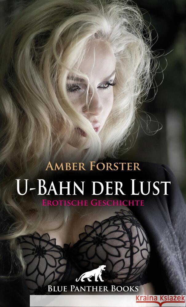 U-Bahn der Lust | Erotische Geschichte + 4 weitere Geschichten Forster, Amber, Knight, Maddison 9783756153312