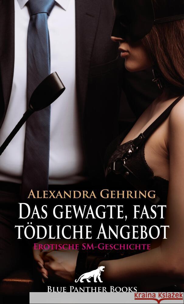 Das gewagte, fast tödliche Angebot | Erotische SM-Geschichte + 1 weitere Geschichte Gehring, Alexandra, Graham, Victoria 9783756153428 blue panther books