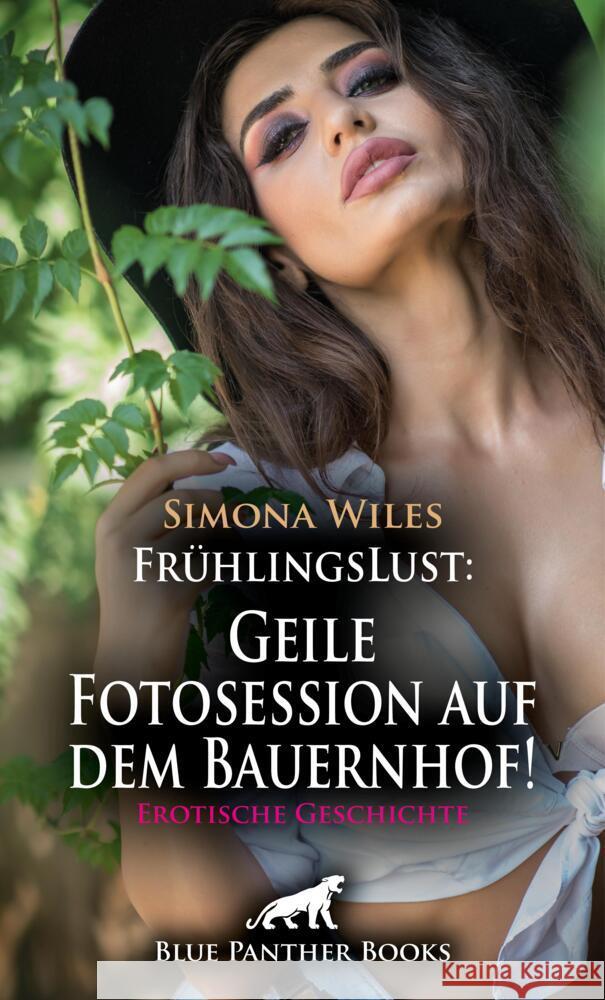 FrühlingsLust: Geile Fotosession auf dem Bauernhof! | Erotische Geschichte + 1 weitere Geschichte Wiles, Simona 9783756153954 blue panther books