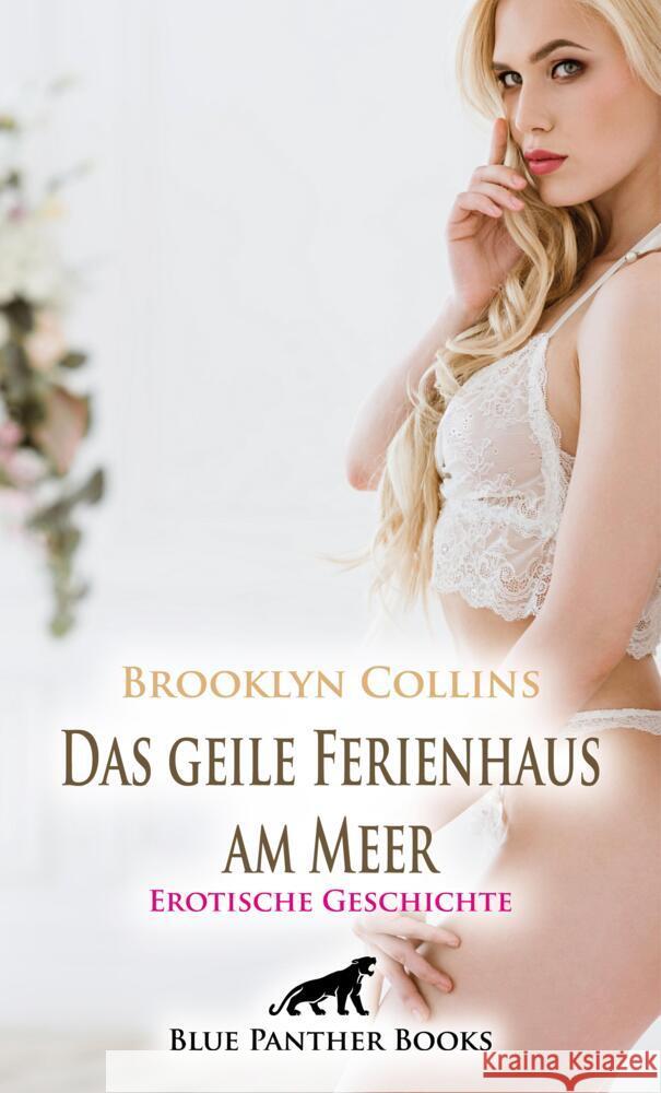 Das geile Ferienhaus am Meer | Erotische Geschichte + 1 weitere Geschichte Collins, Brooklyn 9783756159277