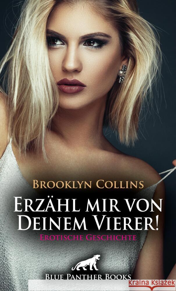 Erzähl mir von Deinem Vierer! Erotische Geschichte + 1 weitere Geschichte Collins, Brooklyn 9783756159307 blue panther books