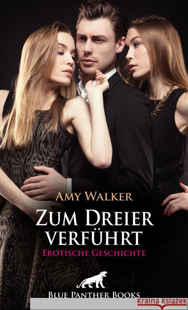 Zum Dreier verführt | Erotische Geschichte + 1 weitere Geschichte Walker, Amy 9783756159376 blue panther books