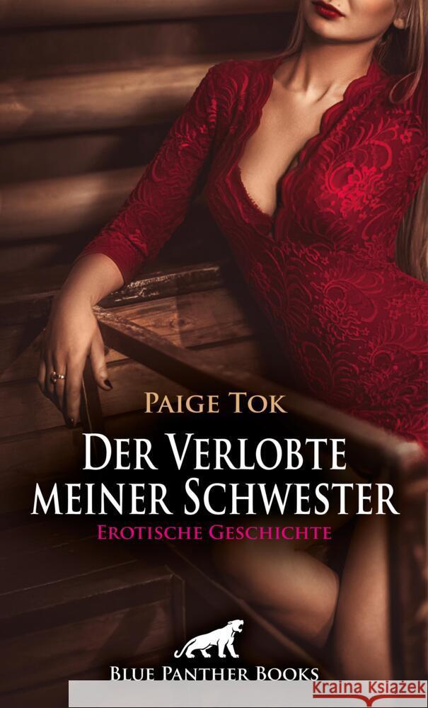 Der Verlobte meiner Schwester | Erotische Geschichte + 2 weitere Geschichten Tok, Paige 9783756161874