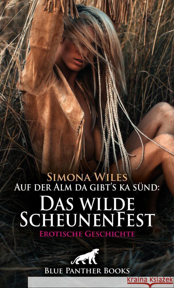 Auf der Alm da gibt's ka sünd: Das wilde ScheunenFest | Erotische Geschichte + 1 weitere Geschichte Wiles, Simona, Ward, Julia 9783756163922