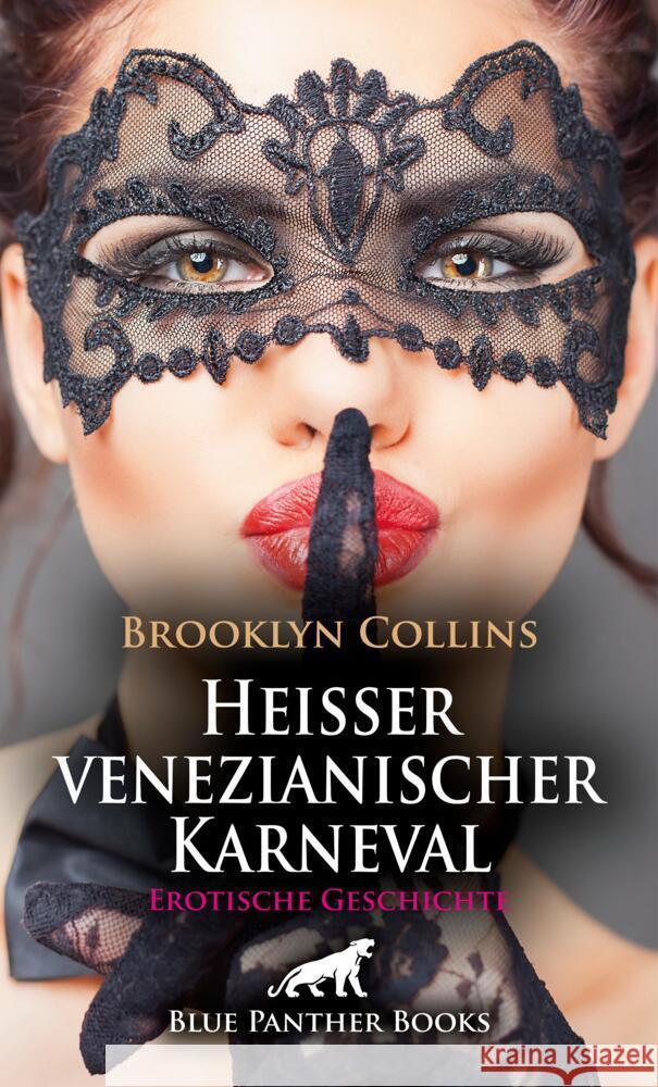 Heißer venezianischer Karneval | Erotische Geschichte + 1 weitere Geschichte Collins, Brooklyn 9783756164639