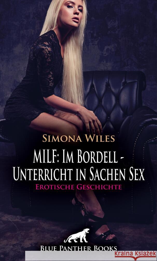 MILF: Im Bordell - Unterricht in Sachen Sex | Erotische Geschichte + 2 weitere Geschichten Wiles, Simona, Murphy, Allyson, Rutherford, Susie 9783756164783 blue panther books