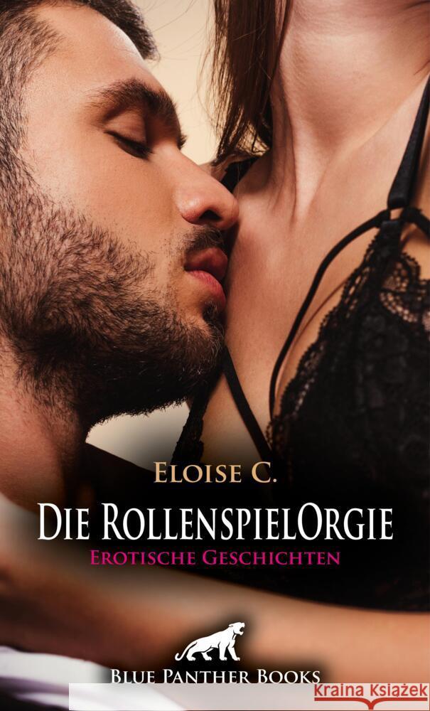 Die RollenspielOrgie | Erotische Geschichten + 2 weitere Geschichten C, Eloise . 9783756164943 blue panther books