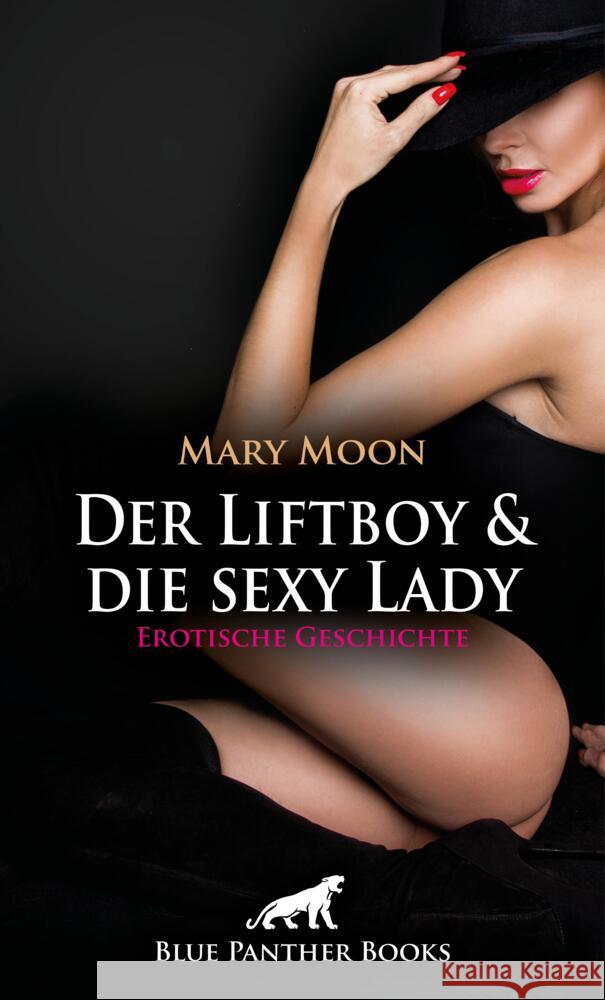 Der Liftboy und die sexy Lady | Erotische Geschichte + 1 weitere Geschichte Moon, Mary, Hardy, Sallie 9783756165216