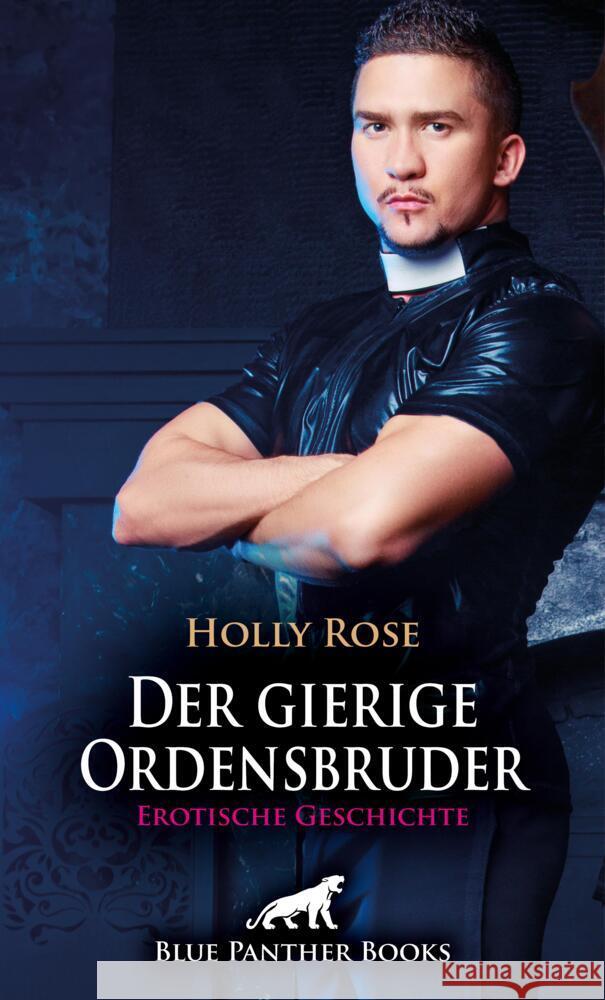 Der gierige Ordensbruder | Erotische Geschichte + 2 weitere Geschichten Rose, Holly, Murphy, Allyson, Knight, Maddison 9783756167364