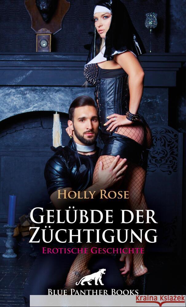 Gelübde der Züchtigung | Erotische Geschichte + 1 weitere Geschichte Rose, Holly, Tyler, Chelsea 9783756167395 blue panther books