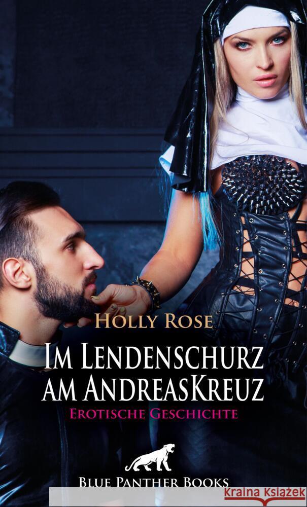 Im Lendenschurz am AndreasKreuz  | Erotische Geschichte + 2 weitere Geschichten Rose, Holly, Carpenter, Jennifer, Bulenda, Doris E. M. 9783756167418 blue panther books