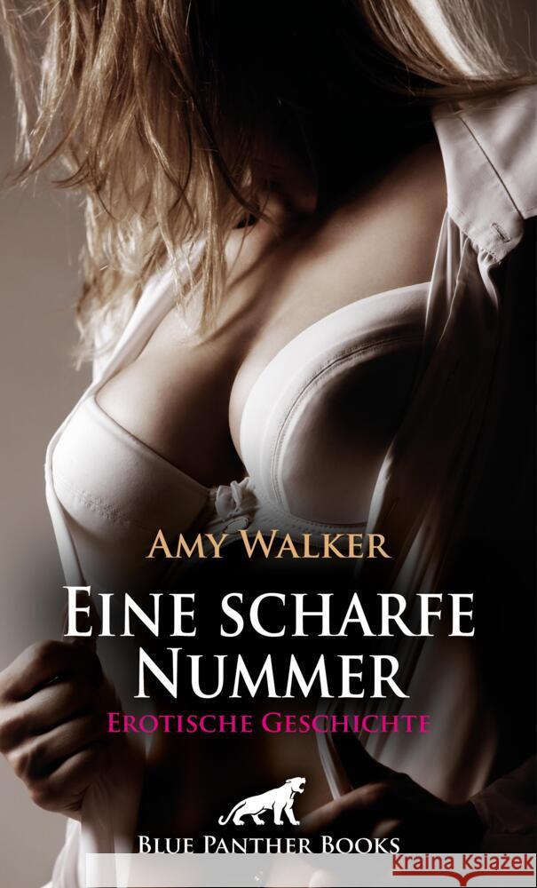 Eine scharfe Nummer | Erotische Geschichte + 5 weitere Geschichten Walker, Amy 9783756168798 blue panther books