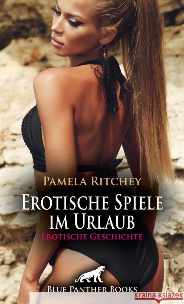 Erotische Spiele im Urlaub | Erotische Geschichte + 2 weitere Geschichten Ritchey, Pamela, Knight, Maddison, Rogers, Uma 9783756169948 blue panther books