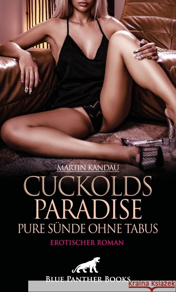 Cuckolds Paradise - Pure Sünde ohne Tabus | Erotischer Roman Kandau, Martin 9783756171279