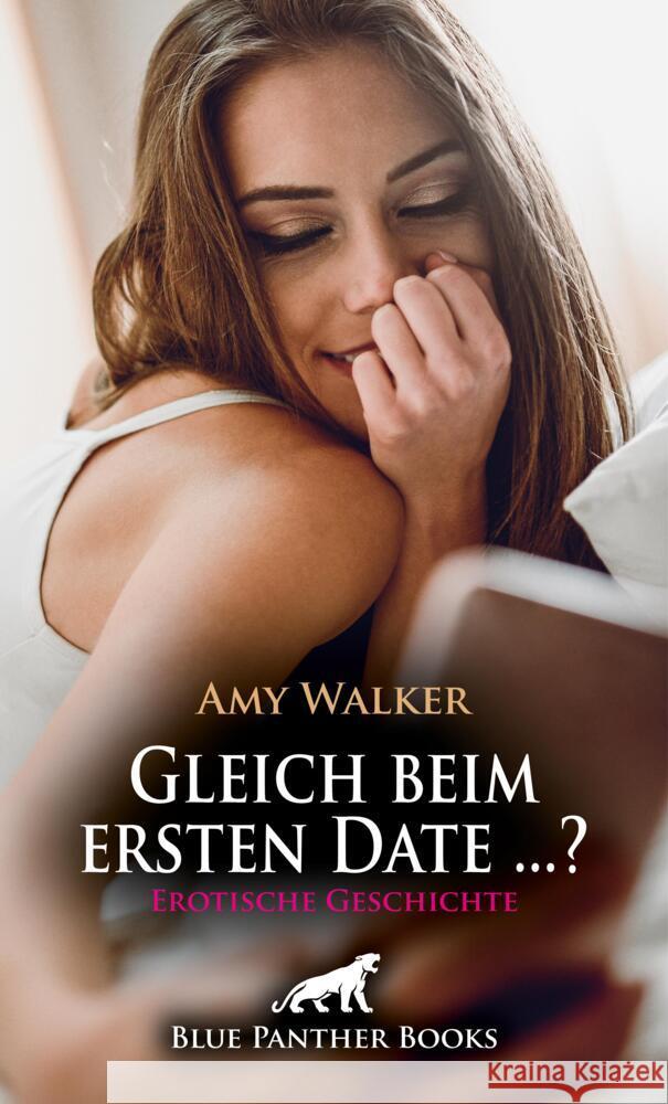 Gleich beim ersten Date ...? | Erotische Geschichte + 5 weitere Geschichten Walker, Amy 9783756172443 blue panther books