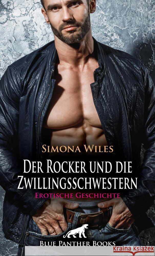 Der Rocker und die Zwillingsschwestern | Erotische Geschichte + 1 weitere Geschichte Wiles, Simona 9783756172771 blue panther books