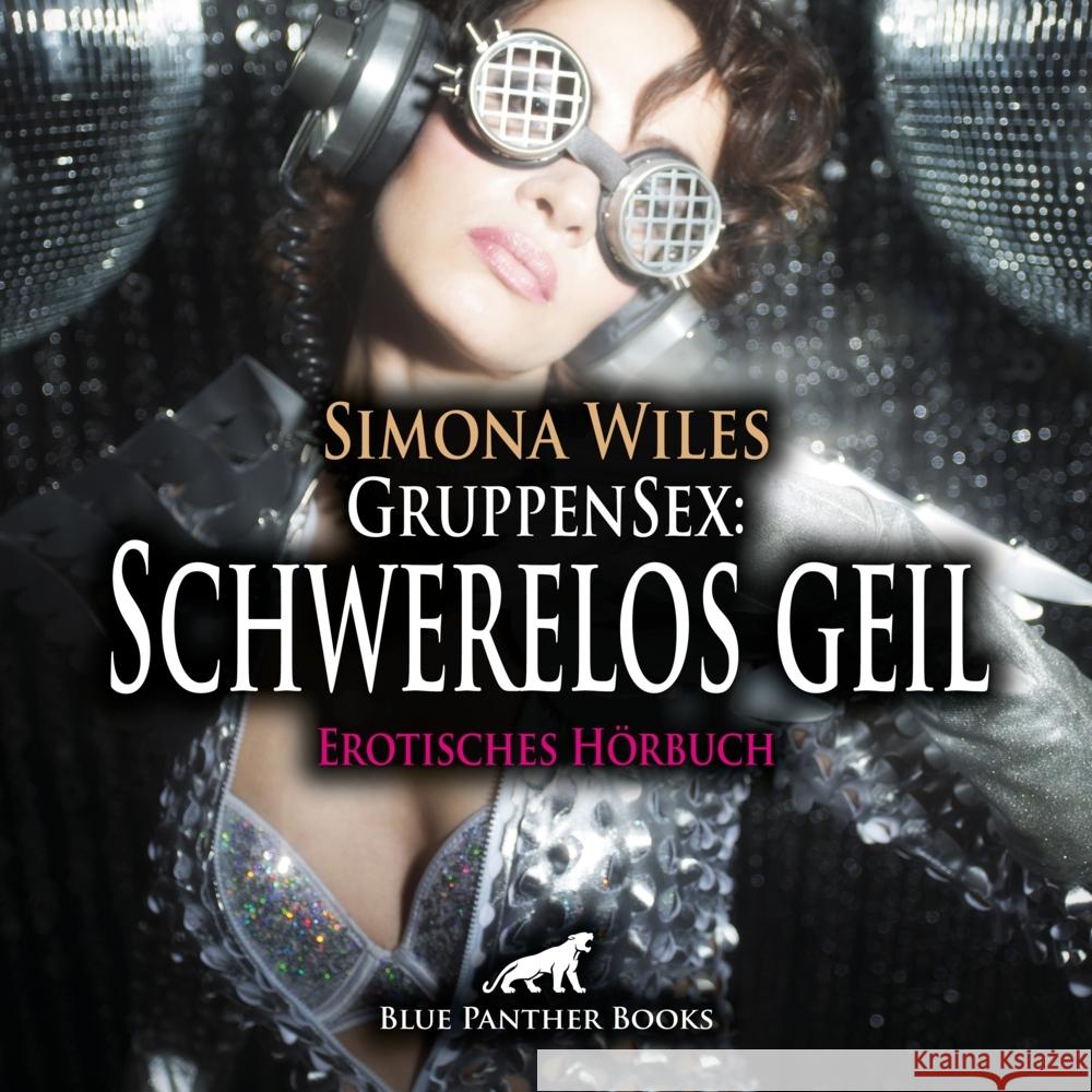 GruppenSex: Schwerelos geil | Erotik Audio Story | Erotisches Hörbuch Audio-CD, Audio-CD Wiles, Simona 9783756176847