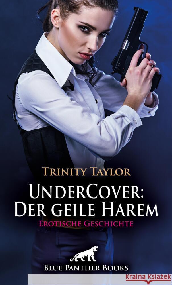 UnderCover: Der geile Harem | Erotische Geschichte + 2 weitere Geschichten Taylor, Trinity, C, Eloise . 9783756181735 blue panther books