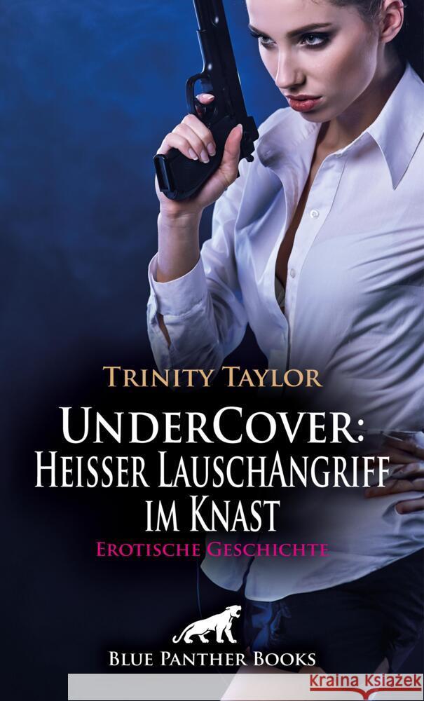 UnderCover: Heißer LauschAngriff im Knast | Erotische Geschichte + 2 weitere Geschichten Taylor, Trinity, Rogers, Uma 9783756181742 blue panther books