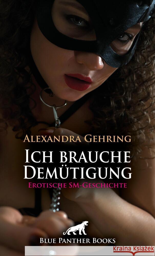 Ich brauche Demütigung | Erotische SM-Geschichte + 1 weitere Geschichte Gehring, Alexandra 9783756181872