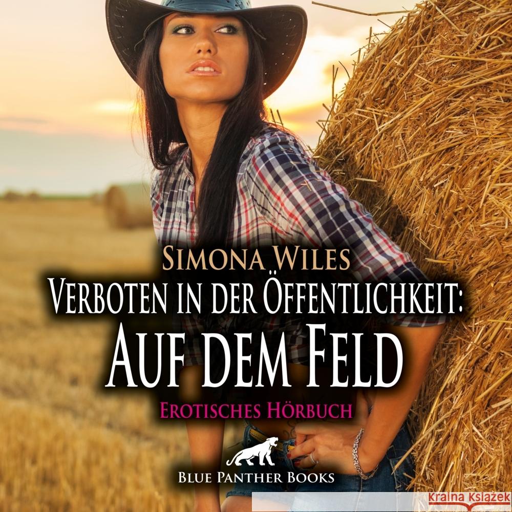 Verboten in der Öffentlichkeit: Auf dem Feld | Erotik Audio Story | Erotisches Hörbuch Audio-CD Wiles, Simona 9783756184538 blue panther books