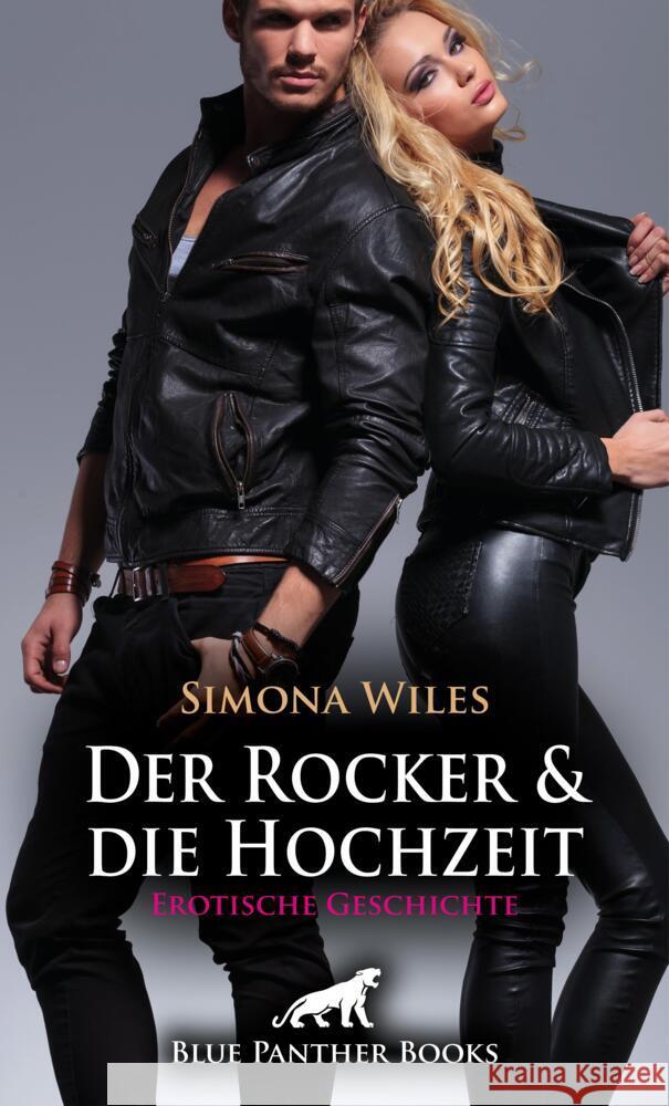 Der Rocker und die Hochzeit | Erotische Geschichte + 2 weitere Geschichten Wiles, Simona, C, Eloise ., Murphy, Allyson 9783756192755 blue panther books