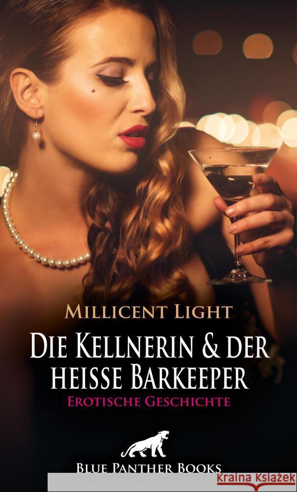 Die Kellnerin und der heiße Barkeeper | Erotische Geschichte + 1 weitere Geschichte Light, Millicent 9783756192991