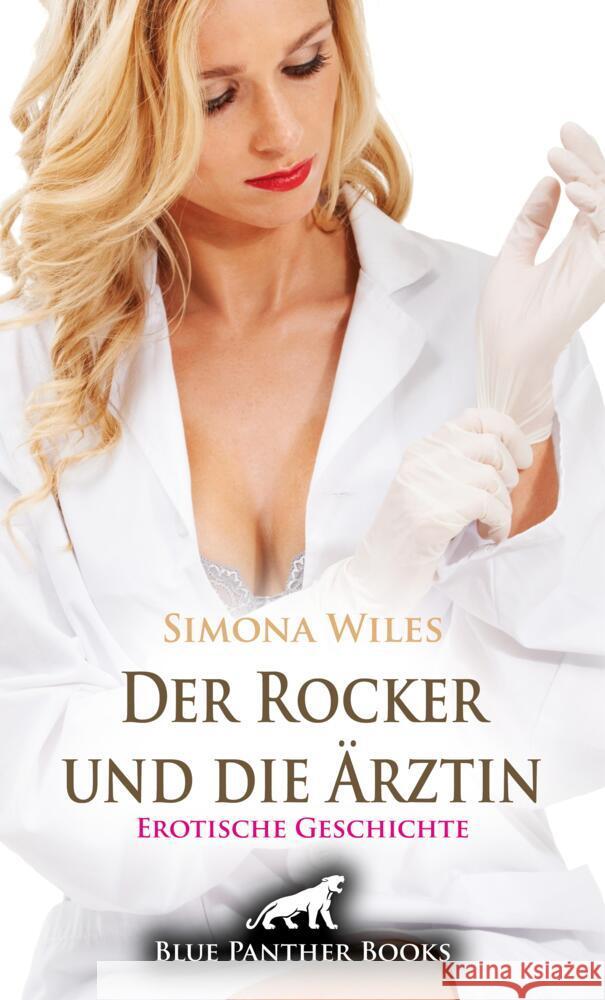 Der Rocker und die Ärztin | Erotische Geschichte + 2 weitere Geschichten Wiles, Simona, Janifer, Julie, Rutherford, Susie 9783756193042