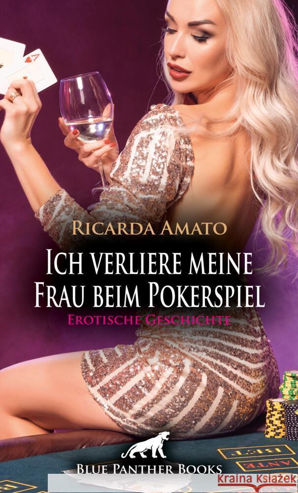 Ich verliere meine Frau beim Pokerspiel | Erotische Geschichte + 2 weitere Geschichten Amato, Ricarda 9783756193547