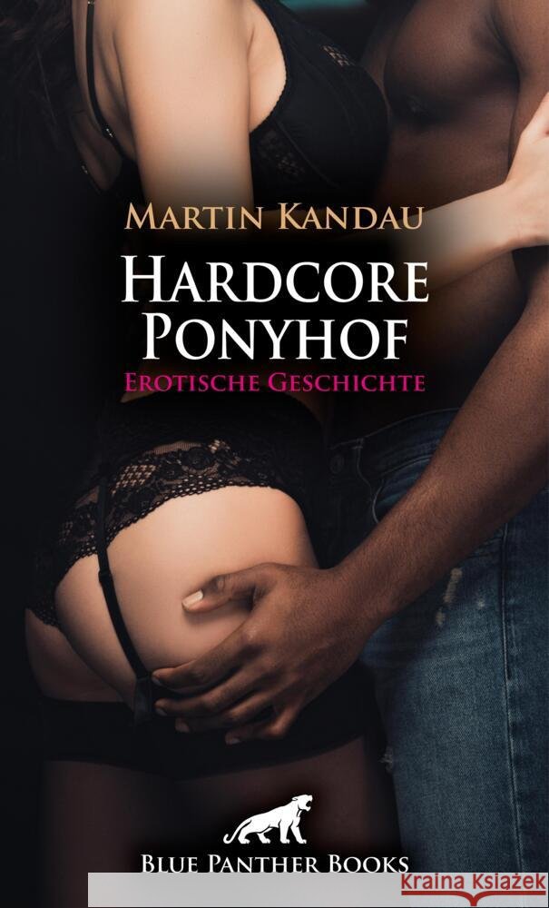 Hardcore Ponyhof | Erotische Geschichte Kandau, Martin 9783756193646 blue panther books
