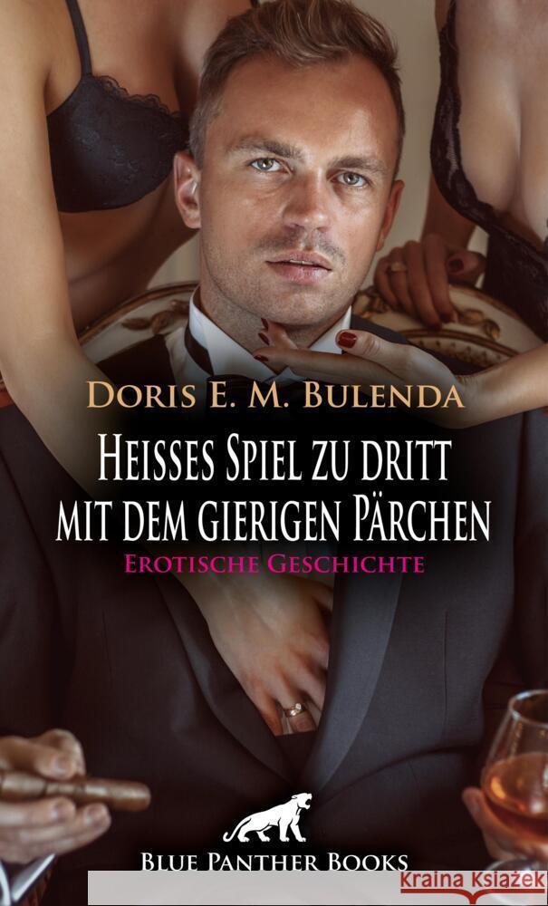 Heißes Spiel zu dritt mit dem gierigen Pärchen | Erotische Geschichte + 1 weitere Geschichte Bulenda, Doris E. M. 9783756193684 blue panther books