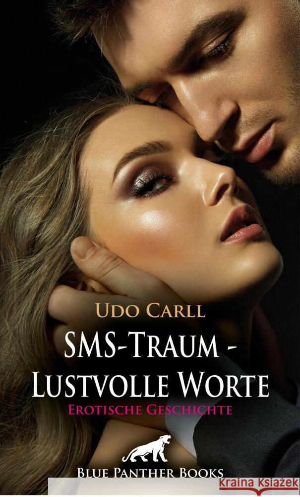 SMS-Traum - Lustvolle Worte | Erotische Geschichte + 2 weitere Geschichten Carll, Udo 9783756195244