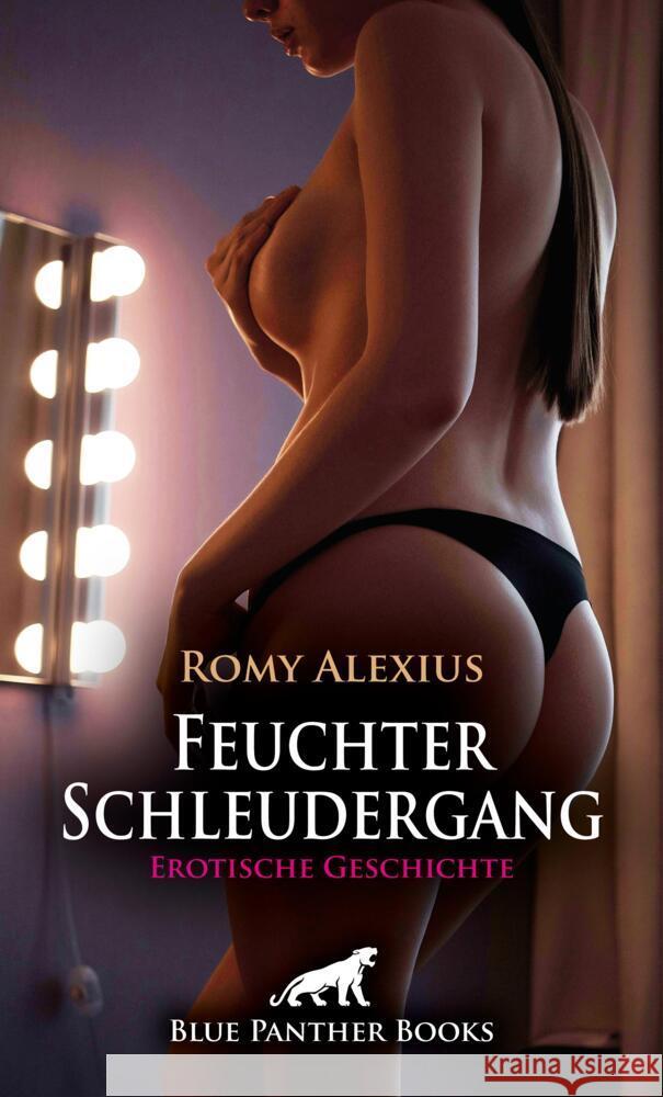 Feuchter Schleudergang | Erotische Geschichte + 2 weitere Geschichten Alexius, Romy 9783756197392 blue panther books