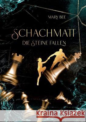 Schachmatt: Die Steine fallen Mary Bee 9783756207251 Bod - Books on Demand