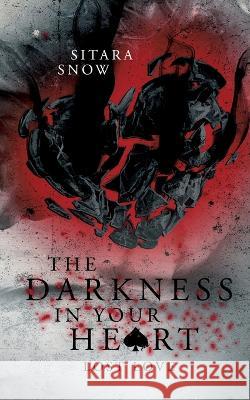 The Darkness In Your Heart: Lost Love Sitara Snow 9783756208968