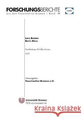 Hochleistungs-PLA-Biko-Fasern: Pla² Boris Marx, Lars Bostan 9783756214891