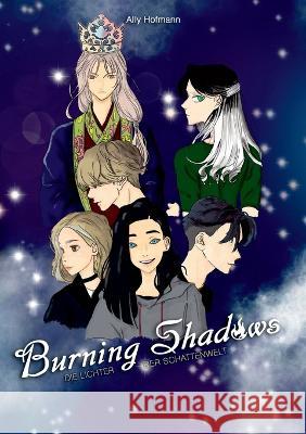 Burning Shadows: Lichter der Schattenwelt Ally Hofmann 9783756215423 Books on Demand